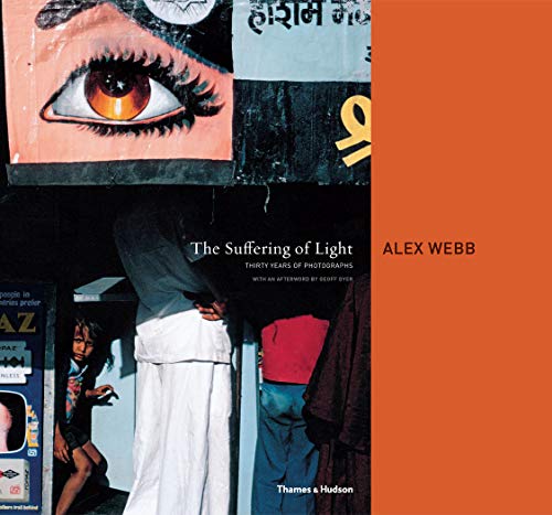 Omslaget til The Suffering of Light - Thirty Years Of Photography af Alex Webb