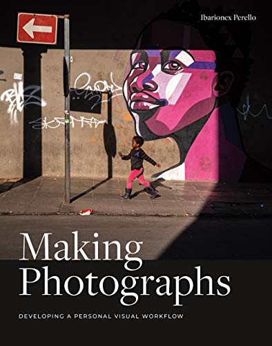 Omslaget til Making Photographs: Developing a Personal Visual Workflow af Ibarionex Perello