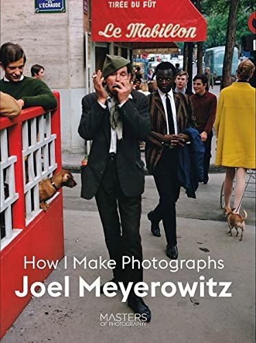 Omslaget til How I Make Photographs af Joel Meyerowitz