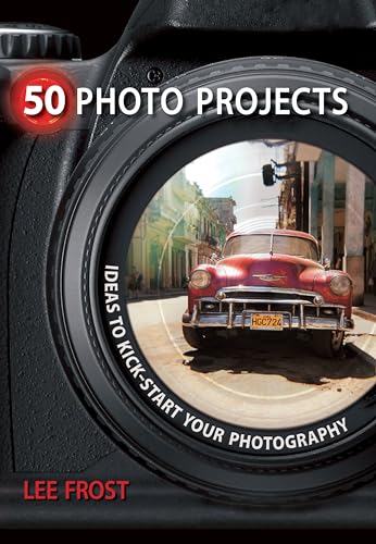 Omslaget til 50 Photo Projects: Ideas to Kickstart Your Photography af Lee Frost